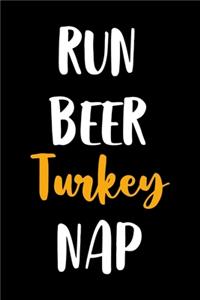 Run Beer Turkey Nap