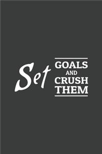Set Goals and Crush them