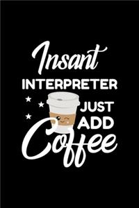 Insant Interpreter Just Add Coffee