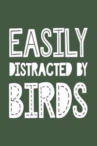 Easily Distracted By Birds