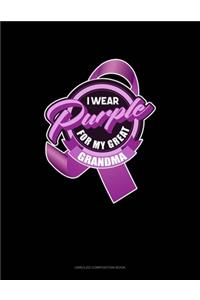I Wear Purple For My Great Grandma