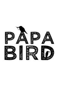 Papa Bird Nickname Quote Notebook