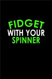 Fidget With Your Spinner