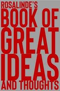 Rosalinde's Book of Great Ideas and Thoughts