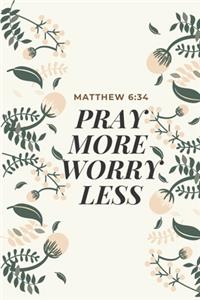 Pray More Worry Less