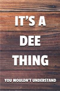 It's a Dee Thing You Wouldn't Understand