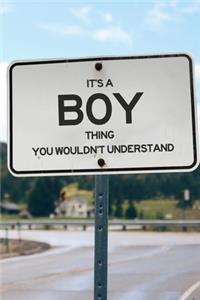 It's a Boy Thing You Wouldn't Understand