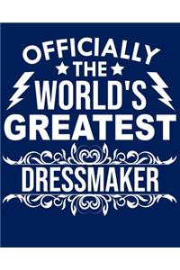 Officially the world's greatest Dressmaker