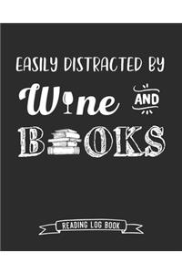 Easily Distracted by Wine and Books Reading Log Book
