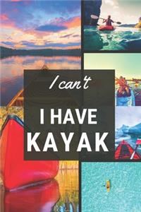 I can't I have Kayak
