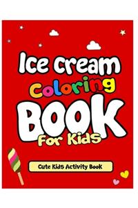 Ice Cream Coloring Book For Kids