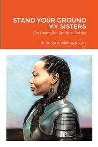 Stand Your Ground My Sisters