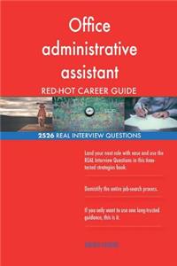 Office administrative assistant RED-HOT Career; 2526 REAL Interview Questions