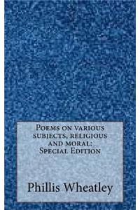 Poems on Various Subjects, Religious and Moral: Special Edition