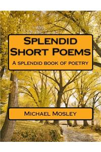 Splendid Short Poems