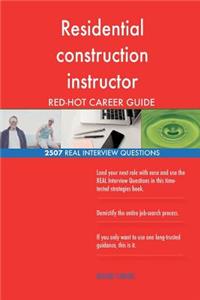 Residential construction instructor RED-HOT Career; 2507 REAL Interview Question