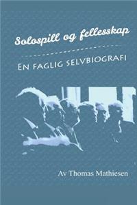Solospill og fellesskap - En faglig selvbiografi