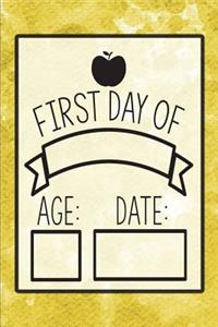 First Day Of, Age, Date