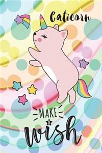 Caticorn, Make a Wish: 6 X 9 Wide Ruled Paper Notebook, Appreciation, Quote Journal or Diary Unique Inspirational Composition Book Gift for Boys, Girls, Students and Teachers - Retirement, Birthday or Gratitude Present - Cute Caticorn Cover