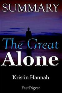 Summary the Great Alone: Kristin Hannah - A Novel