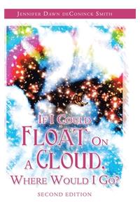 If I Could Float on a Cloud, Where Would I Go?
