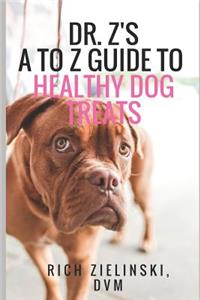 Dr. Z's A to Z Guide to Healthy Dog Treats