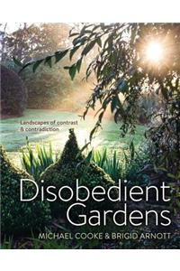 Disobedient Gardens