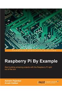 Raspberry Pi By Example