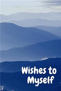 Wishes to Myself