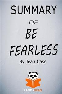 Summary of Be Fearless by Jean Case