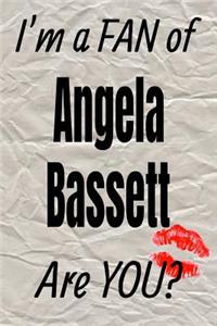 I'm a Fan of Angela Bassett Are You? Creative Writing Lined Journal