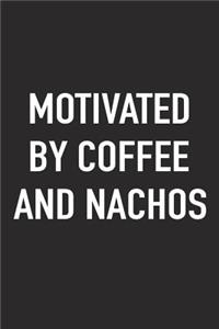 Motivated by Coffee and Nachos
