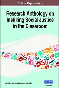 Research Anthology on Instilling Social Justice in the Classroom, 3 volume