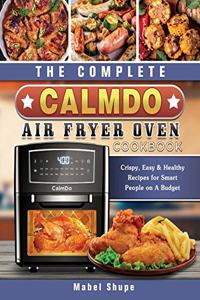 Complete CalmDo Air Fryer Oven Cookbook