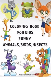 Coloring Book for Kids Funny Animals, Birds, Insects