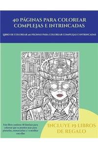 Libro de colorear 40 páginas para colorear complejas e intrincadas (40 páginas para colorear complejas e intrincadas)