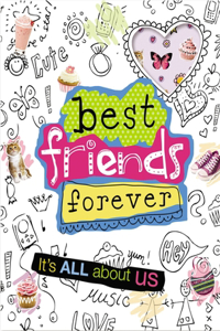 Best Friends Forever: It's all about Us