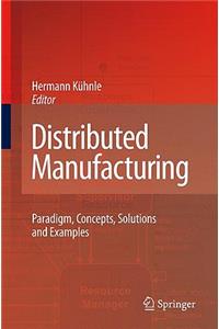 Distributed Manufacturing