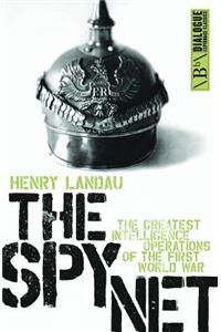 Spy Net: The Greatest Intelligence Operations of the First World War