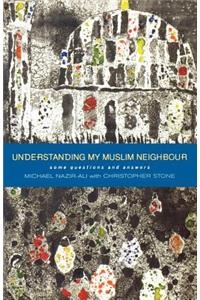 Understanding My Muslim Neighbour