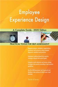 Employee Experience Design A Complete Guide - 2020 Edition