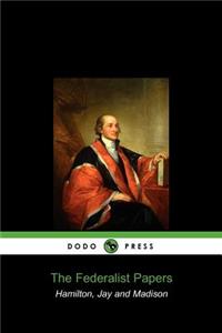 The Federalist Papers (Dodo Press)
