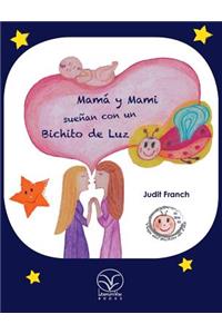 Mamá y Mami Sueñan Con Un Bichito de Luz
