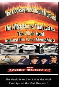 The Cooksey-Nisenbaum Murders - The Witch Hunts That Led to the Witch Hunt Against the West Memphis 3