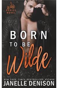 Born to be Wilde (Wilde Series)