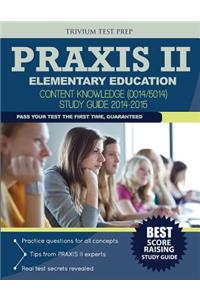 Praxis II Elementary Education - Content Knowledge (0014/5014) Study Guide 2014-2015