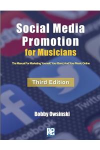 Social Media Promotion For Musicians - Third Edition