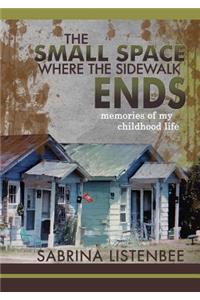 The Small Space Where The Sidewalk Ends