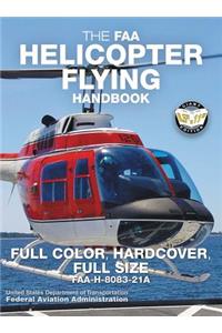 FAA Helicopter Flying Handbook - Full Color, Hardcover, Full Size