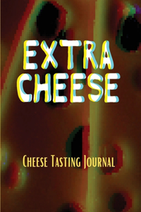 EXTRA CHEESE Chess Tasting Journal